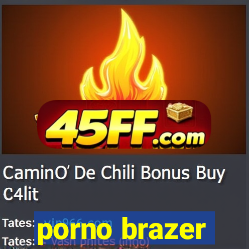 porno brazer